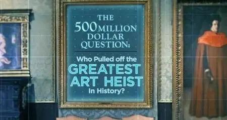 CNN - The 500 Million Dollar Question: Who Pulled off the Greatest Art Heist in Boston's History? (2015)