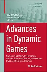 Advances in Dynamic Games: Games of Conflict, Evolutionary Games, Economic Games, and Games Involving Common Interest