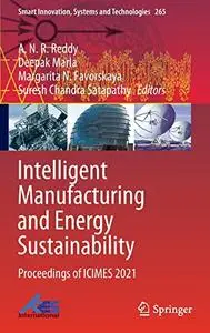 Intelligent Manufacturing and Energy Sustainability: Proceedings of ICIMES 2021