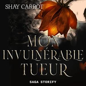 Shay Carrot, "Mon invulnérable tueur"