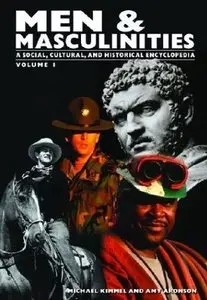 Michael Kimmel, Amy Aronson, Men & Masculinities: A Social, Cultural, and Historical Encyclopedia (Repost) 
