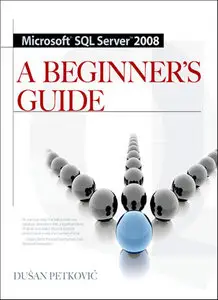 MICROSOFT SQL SERVER 2008 A BEGINNER'S GUIDE