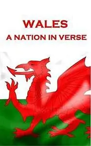 «Wales, A Nation In Verse» by A.E.Housman, George Herbert, Gerald Manley Hopkins