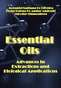 "Essential Oils: Advances in Extractions and Biological Applications" ed. by Mozaniel Santana De Oliveira, et al.