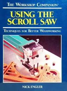 Using the Scroll Saw: Techniques for Better Woodworking (Workshop Companion)