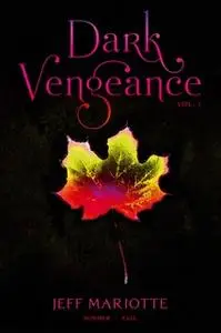 «Dark Vengeance Vol. 1» by Jeff Mariotte