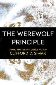 «The Werewolf Principle» by Clifford Simak