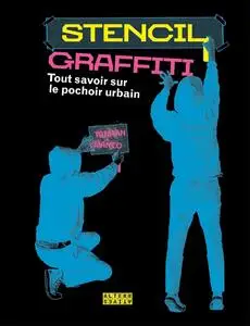 Tristan Manco, "Stencil graffiti: Tout savoir sur le pochoir urbain"
