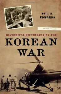 Historical Dictionary of the Korean War, Second Edition (Repost)