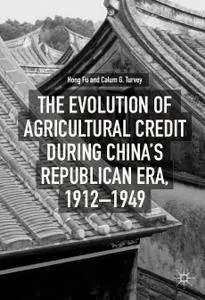 The Evolution of Agricultural Credit during China’s Republican Era, 1912–1949