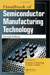 Handbook of Semiconductor Manufacturing Technology, Second Edition (Repost)