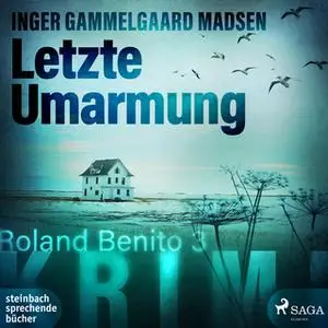 «Roland Benito - Band 3: Letzte Umarmung» by Inger Gammelgaard Madsen