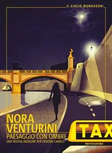 Nora Venturini - Paesaggio con ombre. Una nuova indagine per Debora Camilli