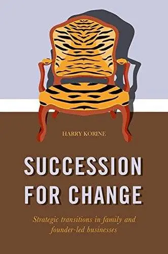SUCCESSION FOR CHANGE: Strategic transitions in family and founder-led businesses