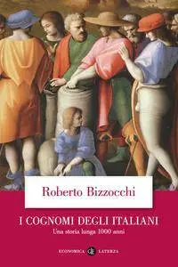 Roberto Bizzocchi - I cognomi degli Italiani. Una storia lunga 1000 anni