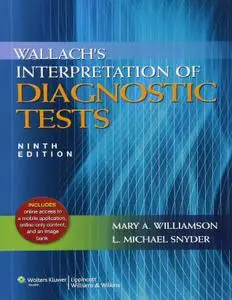 Wallach's Interpretation of Diagnostic Tests (9th Edition) (Repost)