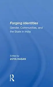 Forging Identities: Gender, Communities, And The State In India