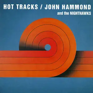 John Hammond And The Nighthawks - Hot Tracks (1979)
