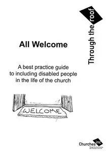 All Welcome!: A Best Practice Guide to Including Disabled People in the Life of the Church