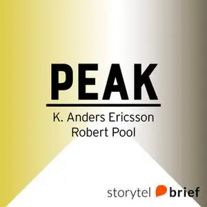 «Peak, vetenskapen om att bli bättre på nästan allt - sanningen bakom 10 000 - timmarsregeln» by Robert Pool,K. Anders E