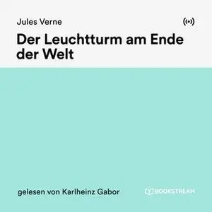 «Der Leuchtturm am Ende der Welt» by Jules Verne