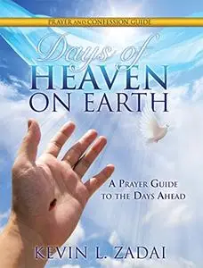 DAYS OF HEAVEN ON EARTH: A STUDY GUIDE TO THE DAYS AHEAD