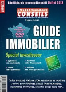 Investissement Conseils Hors-Série N 30 - Le Guide de l'Immobilier 2013