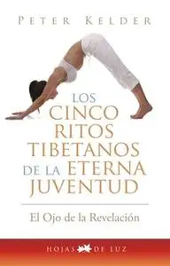 «Cinco ritos tibetanos de la eterna juventud» by Peter Kelder