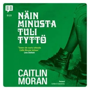 «Näin minusta tuli tyttö» by Caitlin Moran