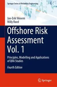 Offshore Risk Assessment Vol. 1: Principles, Modelling and Applications of QRA Studies