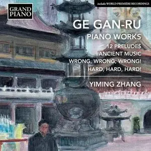 Yiming Zhang - Gan-Ru Ge: Piano Works (2020)