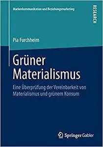 Grüner Materialismus: Eine Überprüfung der Vereinbarkeit von Materialismus und grünem Konsum (Repost)