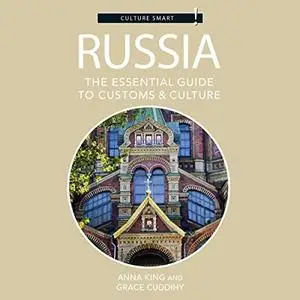 Russia - Culture Smart!: The Essential Guide to Customs & Culture [Audiobook]