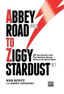 Abbey Road to Ziggy Stardust: Off the Record with The Beatles, Bowie, Elton & So Much More