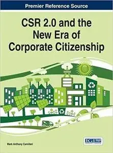 CSR 2.0 and the New Era of Corporate Citizenship