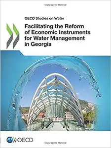 Facilitating the Reform of Economic Instruments for Water Management in Georgia