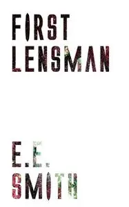 «First Lensman» by E. E. Smith