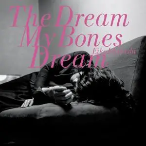 Eiko Ishibashi - The Dream My Bones Dream (2018)
