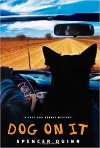 Dog on It A Chet and Bernie Mystery