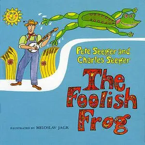 «Foolish Frog» by Pete Seeger