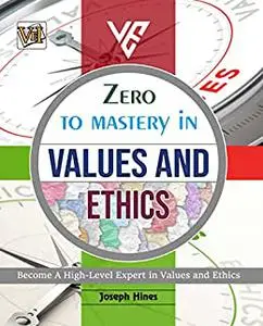 Zero To Mastery In Values And Ethics