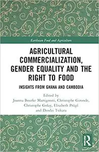 Agricultural Commercialization, Gender Equality and the Right to Food