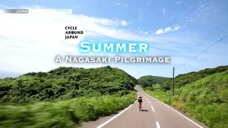 NHK - Cycle Around Japan: A Nagasaki Pilgrimage (2015)