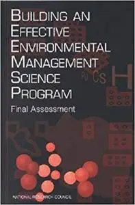 Building an Effective Environmental Management Science Program: Final Assessment