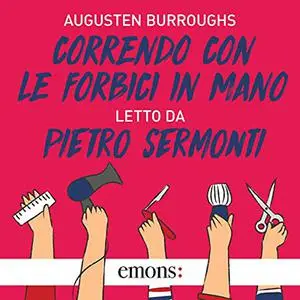 «Correndo con le forbici in mano» by Augusten Burroughs