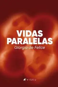 «Vidas paralelas» by Giorgio de Felice