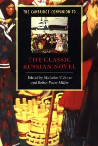 Malcolm V. Jones and Robin Feuer Miller, "The Cambridge Companion to the Classic Russian Novel"