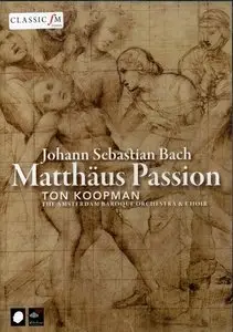J. S. Bach: St. Matthew Passion (Koopman, Amsterdam Baroque Orchestra & Choir, Soloists) [2006]