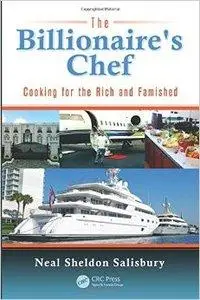 The Billionaire's Chef: Cooking for the Rich and Famished (Repost)