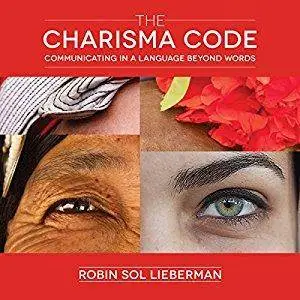 The Charisma Code: Communicating in a Language Beyond Words [Audiobook]